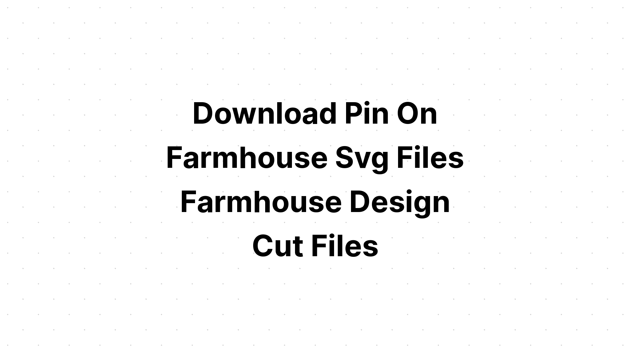 Download Bless This Farmhouse SVG File